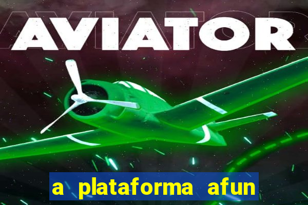 a plataforma afun paga mesmo